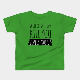 What doesn't kill you levels you up (black) Kids T-Shirt